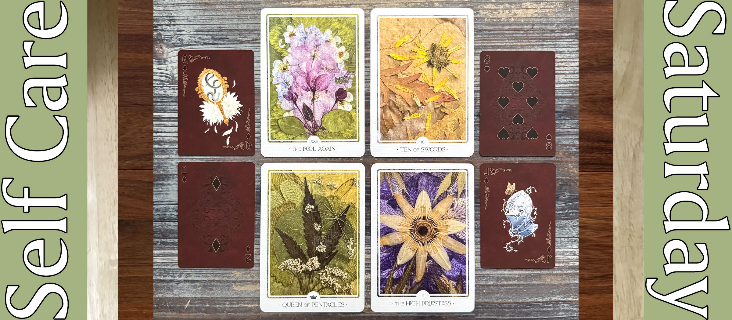 Self Care Saturday Tarot Reading with The Pressed Flower Tarot and Epiphyllum V2 Love and Pain Playing Cards